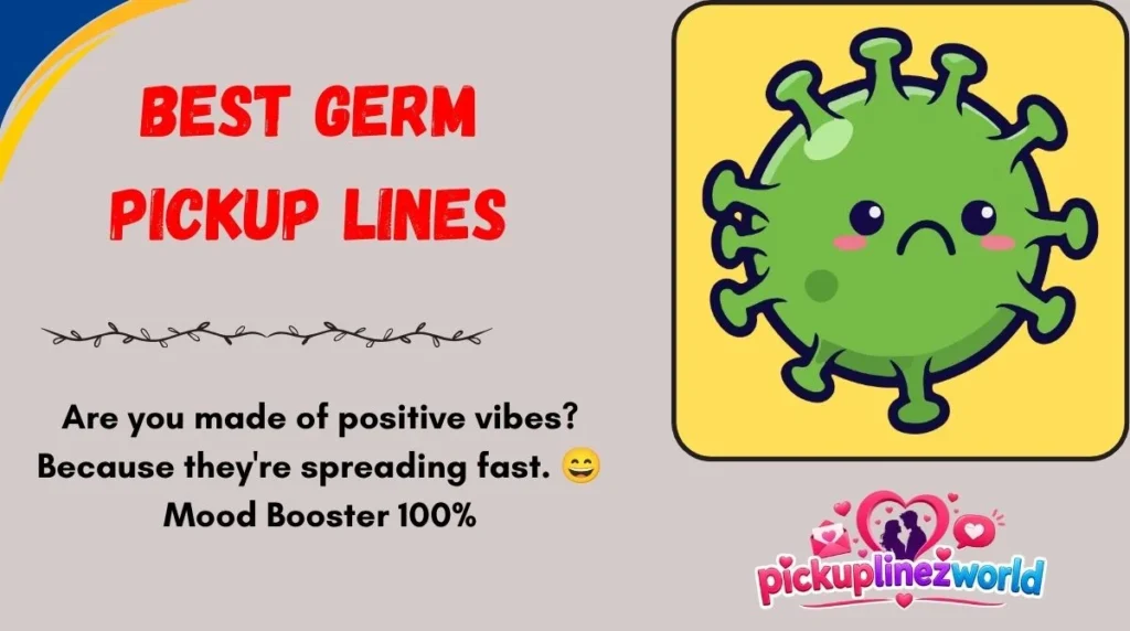 Best Germ Pickup Lines