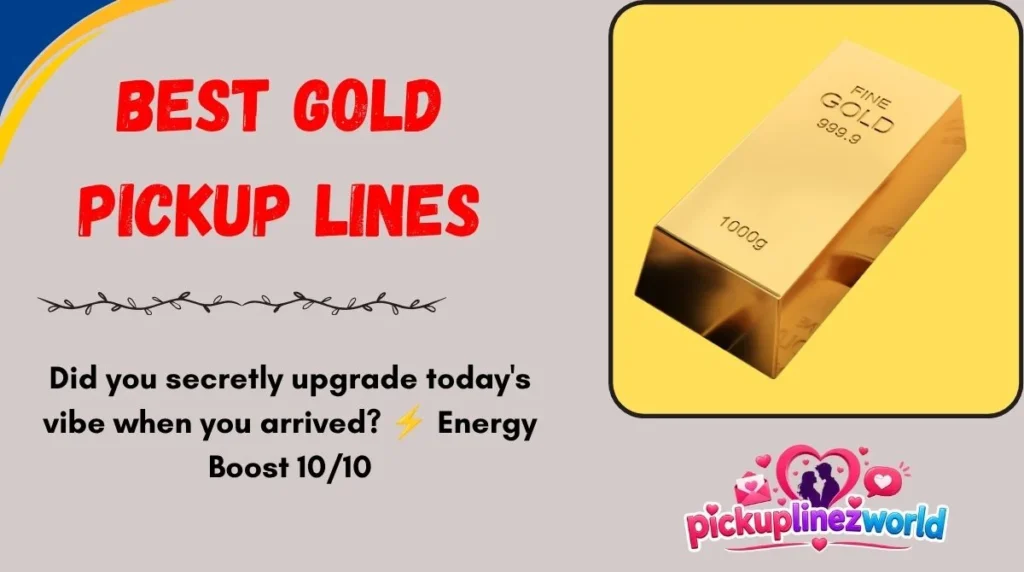 Best Gold Pickup Lines