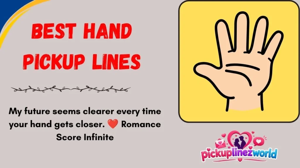 Best Hand Pickup Lines