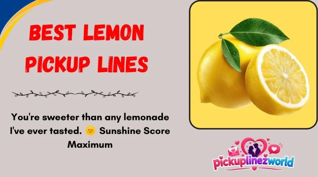 Best Lemon Pickup Lines