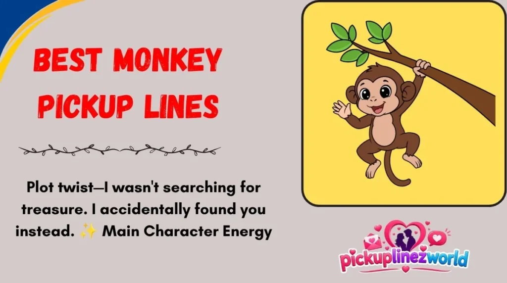Best Monkey Pickup Lines