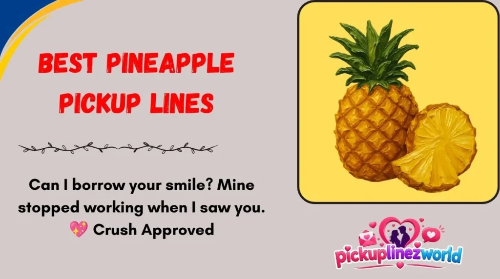 Best Pineapple Pickup Lines
