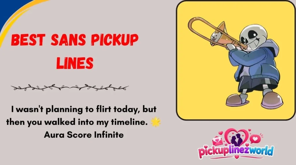 Best Sans Pickup Lines