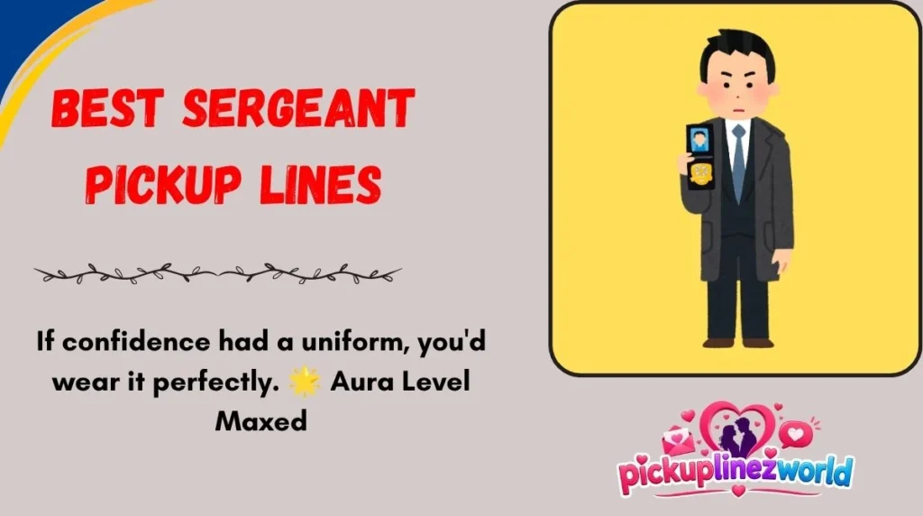 Best Sergeant Pickup Lines