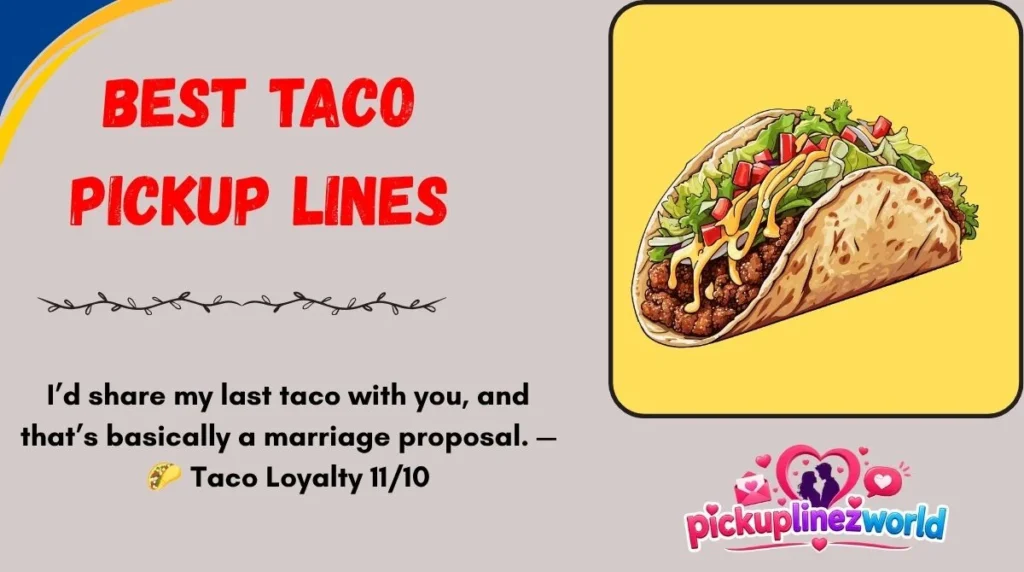 Best Taco Pickup Lines