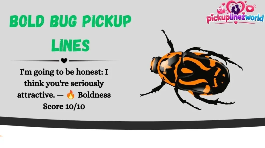 Bold Bug Pickup Lines