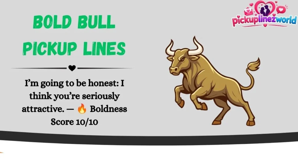 Bold Bull Pickup Lines