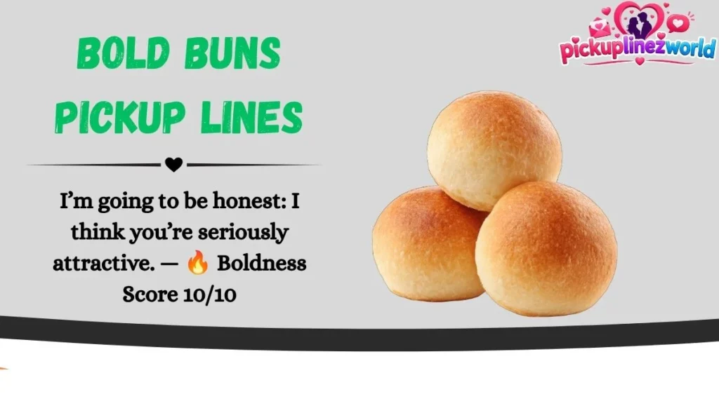 Bold Buns Pickup Lines