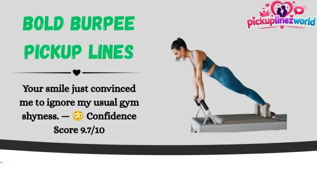 Bold Burpee Pickup Lines