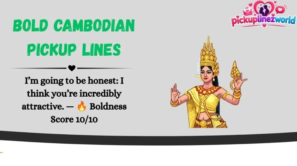 Bold Cambodian Pickup Lines