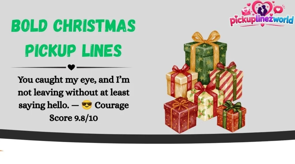 Bold Christmas Pickup Lines