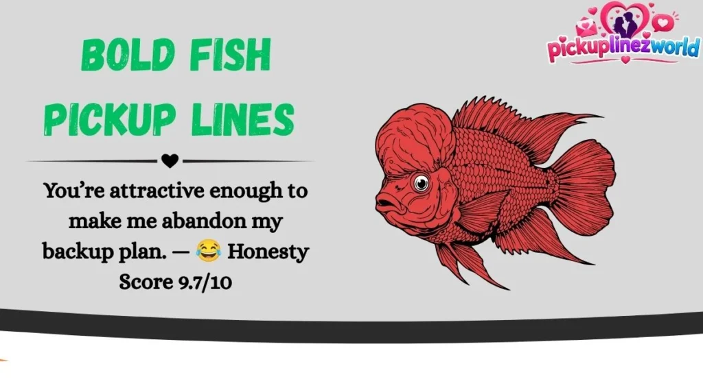 Bold Fish Pickup Lines