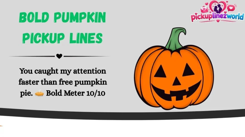 Bold Pumpkin Pickup Lines