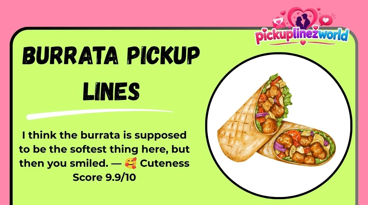 Burrata Pickup Lines