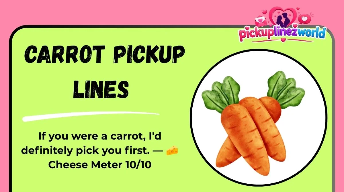 Carrot Pickup Lines