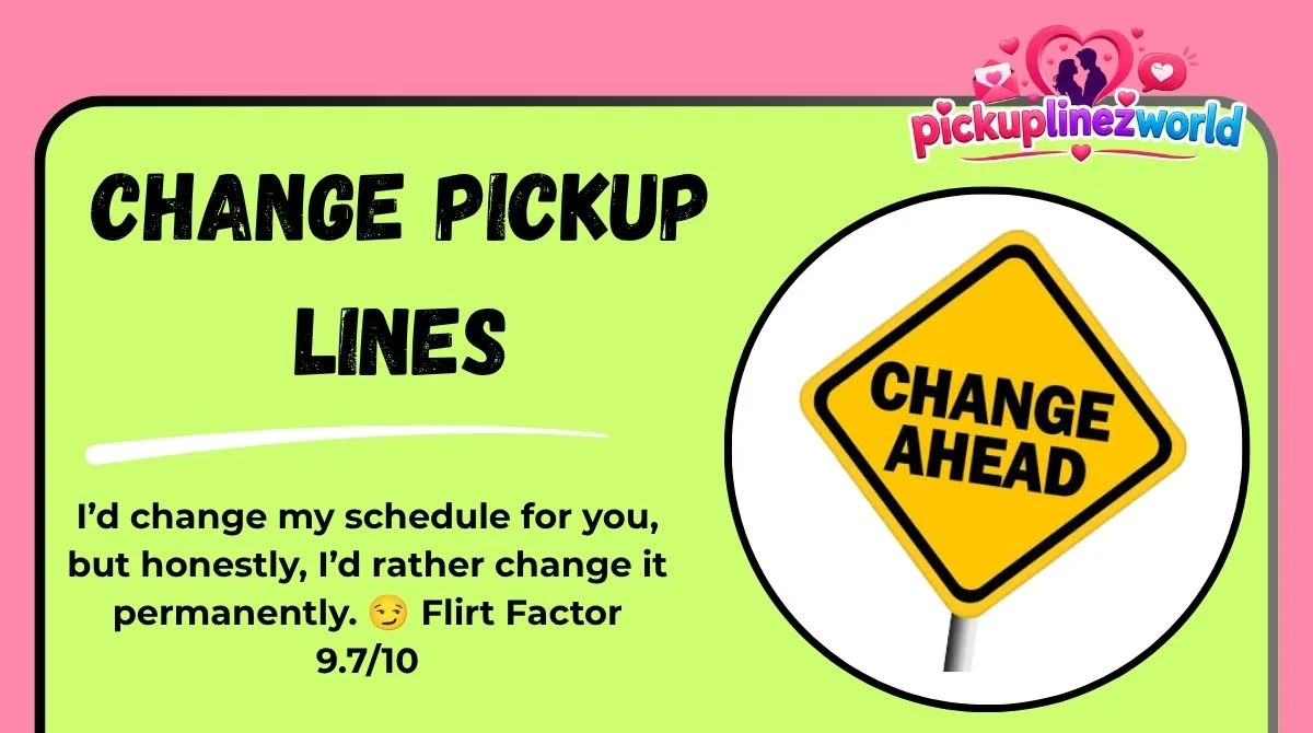 Change Pickup Lines
