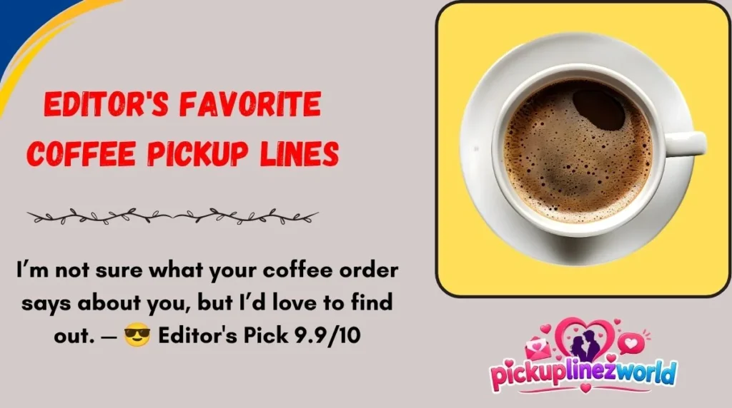 Editor's Favorite Coffee Pickup Lines