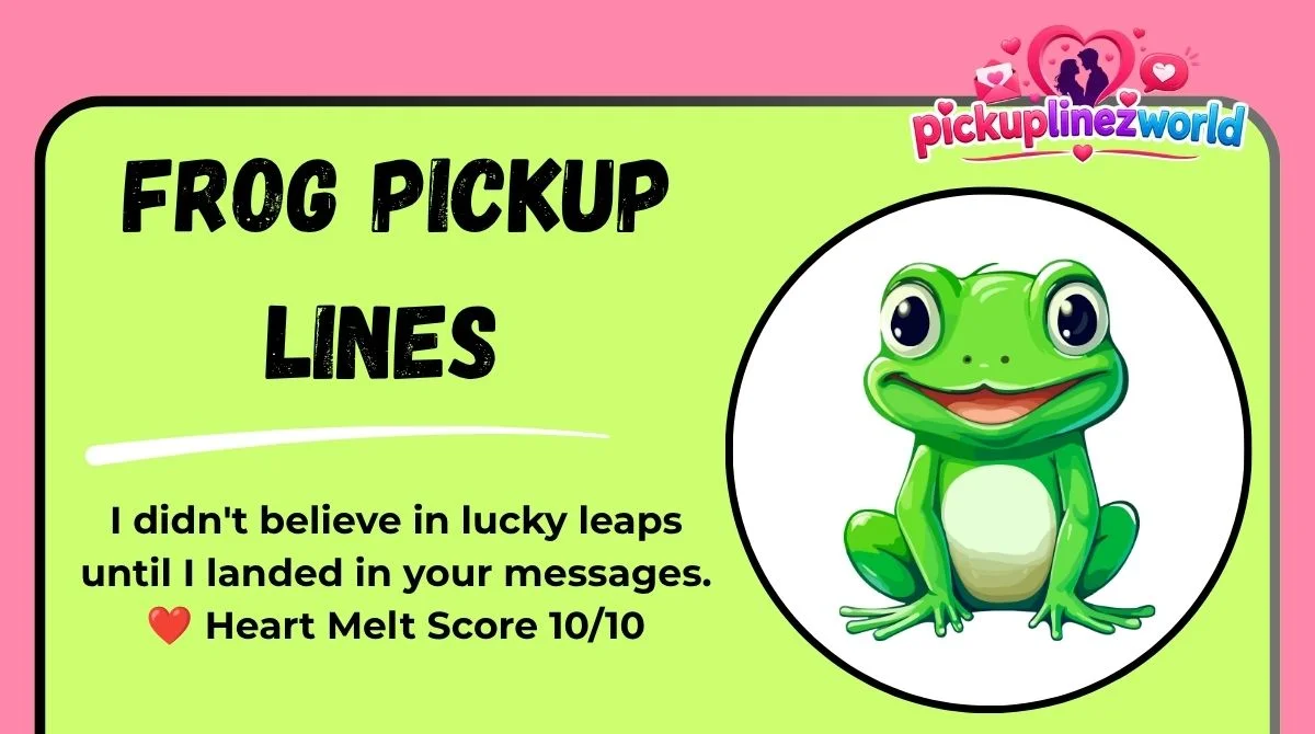 Frog Pickup Lines