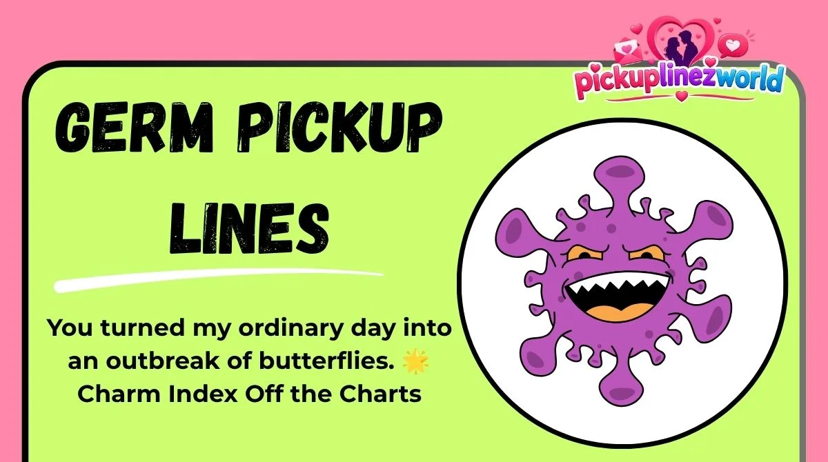 Germ Pickup Lines