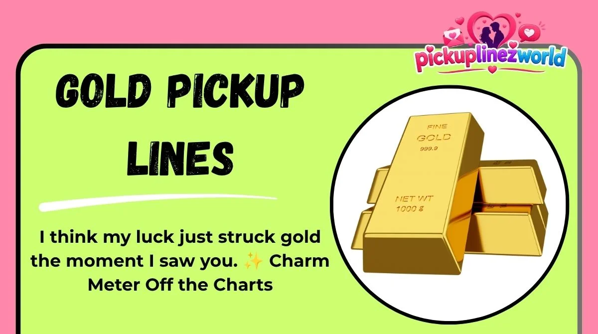 Gold Pickup Lines