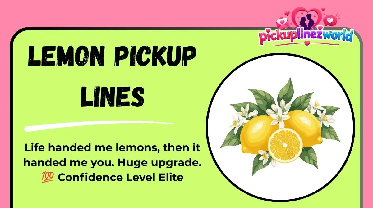 Lemon Pickup Lines