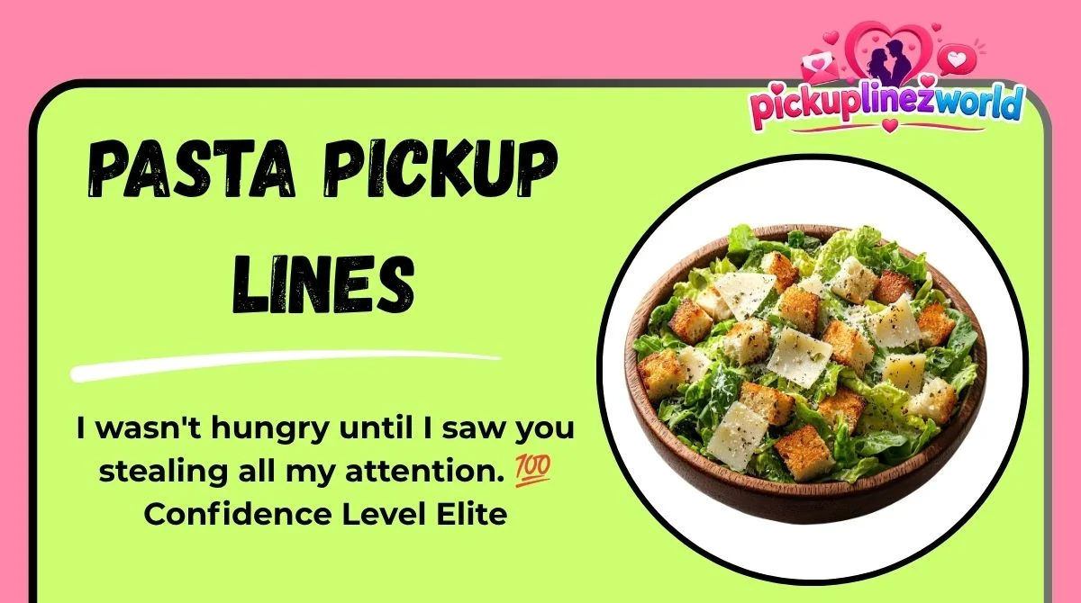 Pasta Pickup Lines
