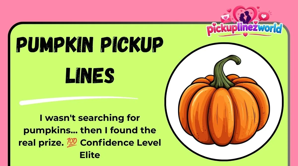Pumpkin Pickup Lines