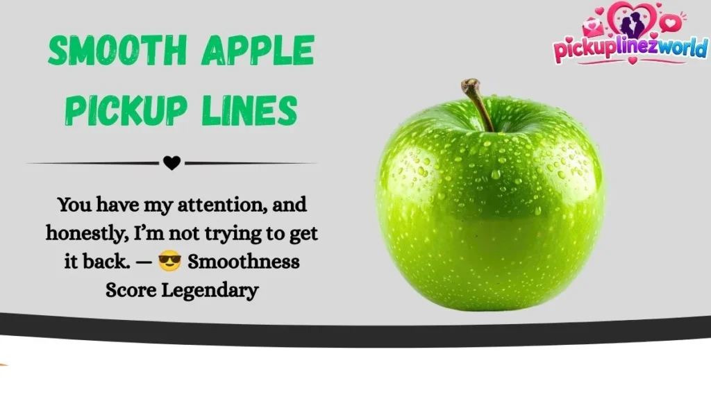 Smooth Apple Pickup Lines
