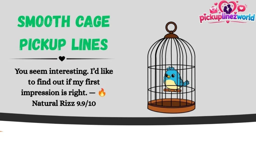 Smooth Cage Pickup Lines