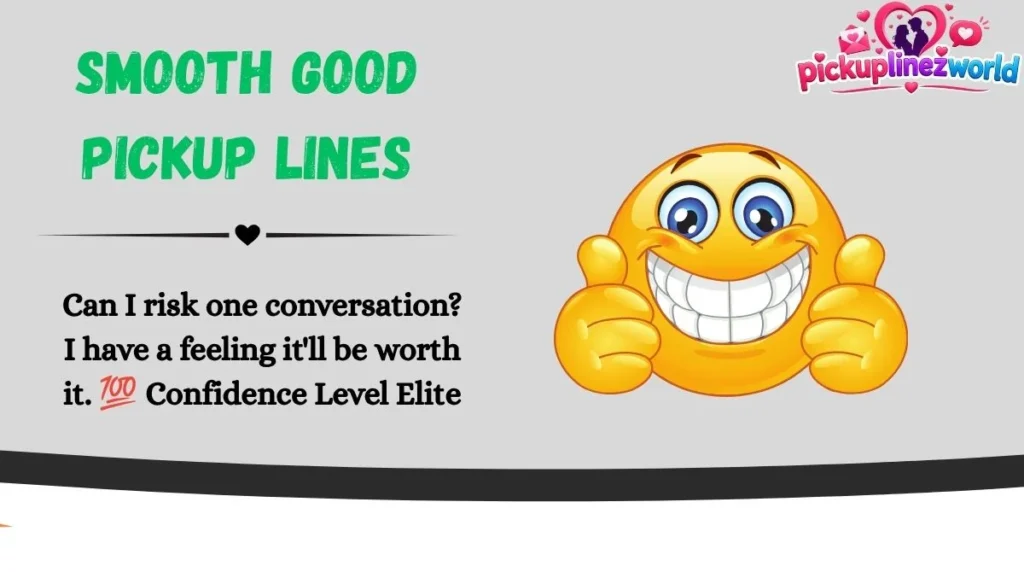 Smooth Good Pickup Lines
