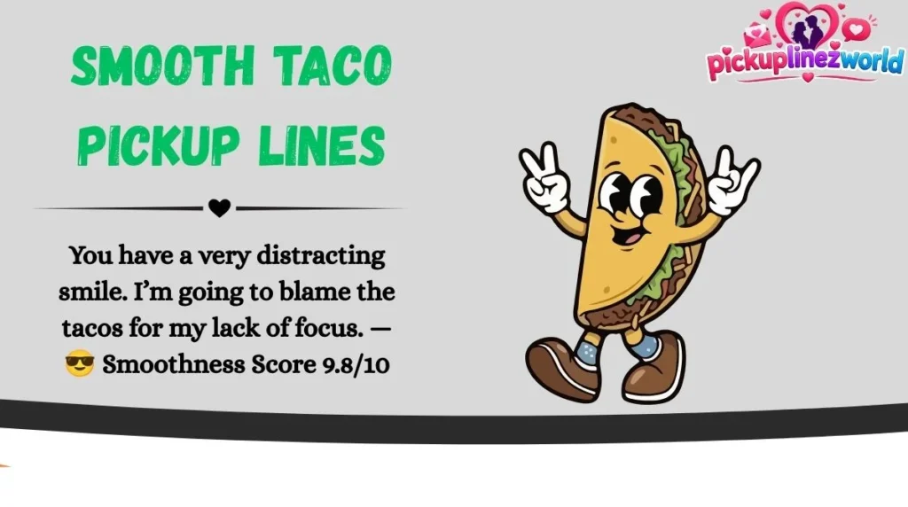 Smooth Taco Pickup Lines