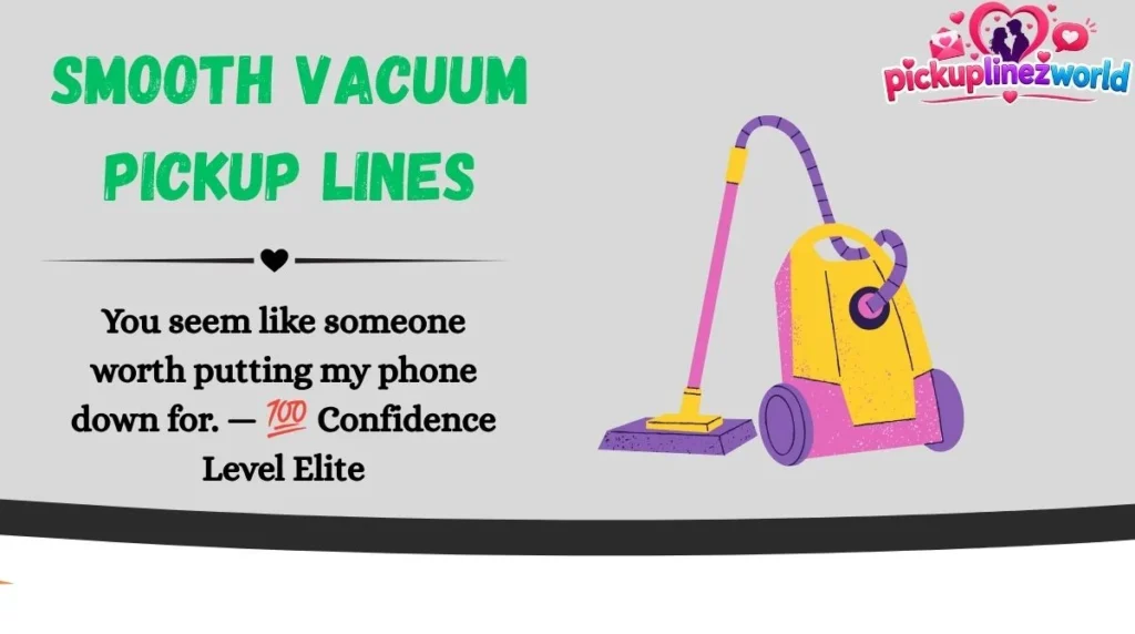 Smooth Vacuum Pickup Lines