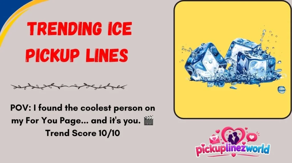 Trending Ice Pickup Lines