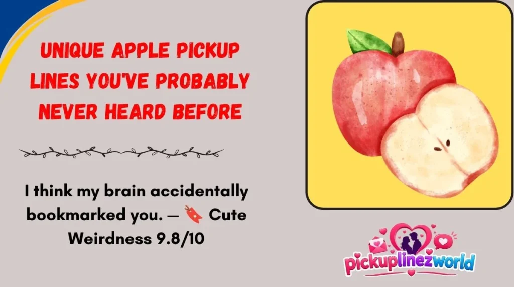 Unique Apple Pickup Lines You've Probably Never Heard Before
