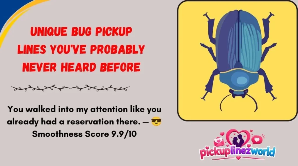 Unique Bug Pickup Lines You've Probably Never Heard Before