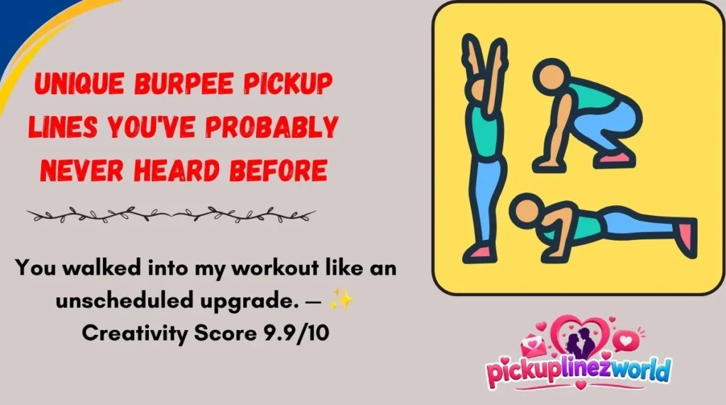 Unique Burpee Pickup Lines You've Probably Never Heard Before