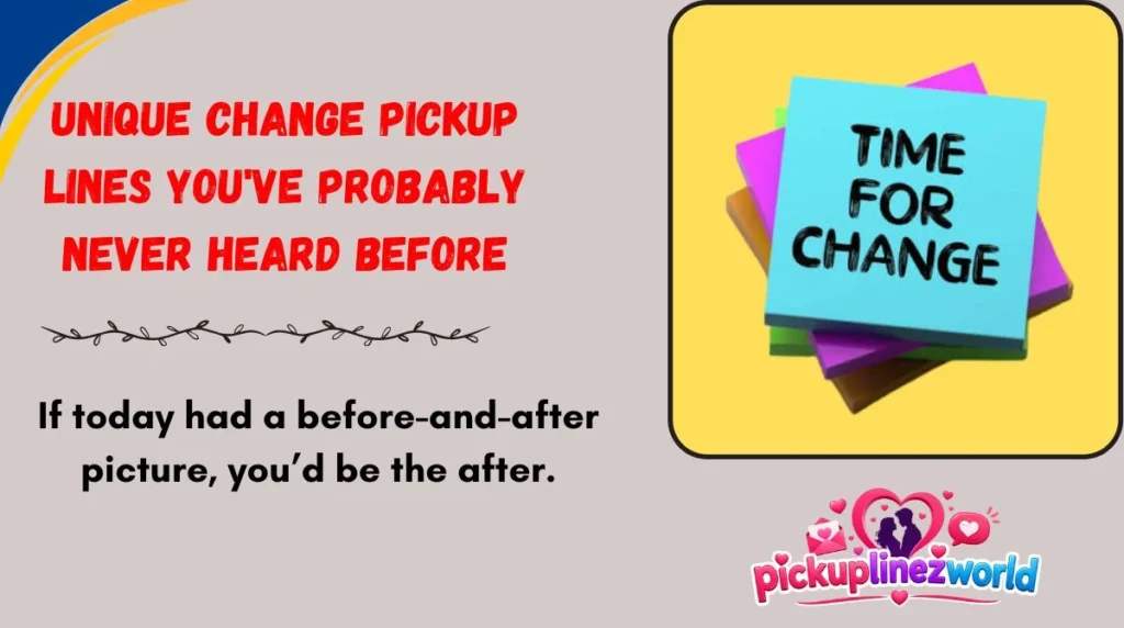 Unique Change Pickup Lines You've Probably Never Heard Before