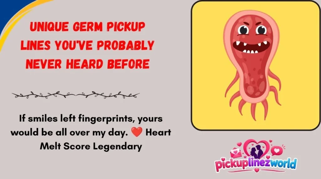 Unique Germ Pickup Lines You've Probably Never Heard Before