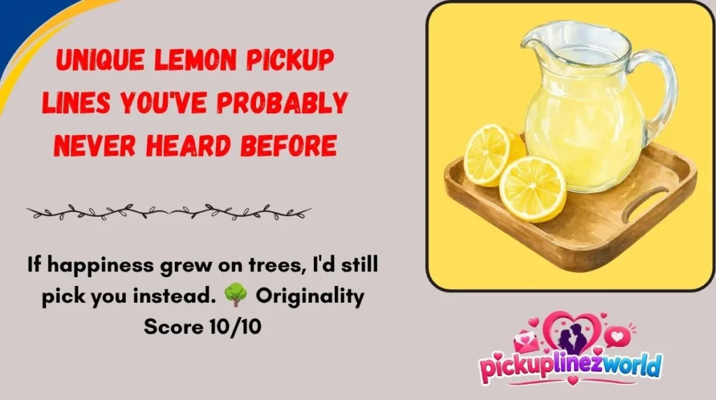Unique Lemon Pickup Lines You've Probably Never Heard Before
