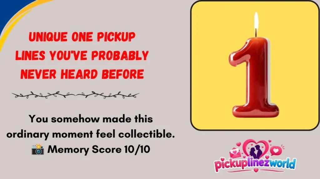 Unique One Pickup Lines You've Probably Never Heard Before