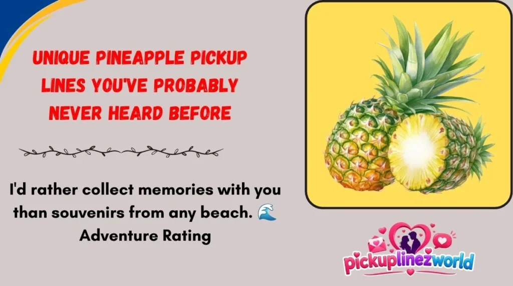 Unique Pineapple Pickup Lines You've Probably Never Heard Before